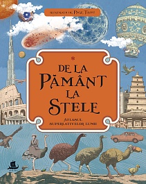 картинка De la Pamant la stele. Atlasul superlativelor lumii magazinul BookStore in Chisinau, Moldova