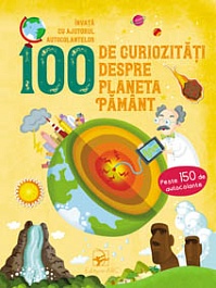 картинка 100 de curiozitati despre planeta Pamant. Invata cu ajutorul autocolantelor magazinul BookStore in Chisinau, Moldova