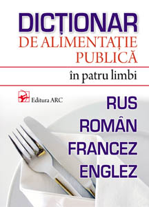 Dictionar de alimentatie publica in patru limbi: rus-roman-francez-englez