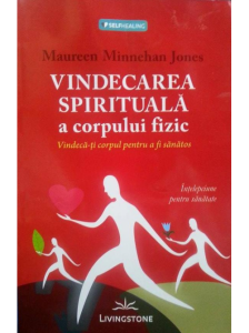 Vindecarea spirituala a corpului fizic