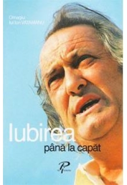 Iubirea pana la capat, omagiu lui Ion Vatamanu