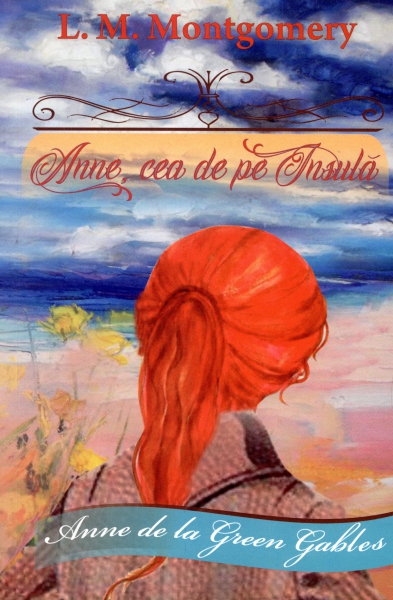 Anne de la Green Gables. Vol.2. Anne, cea de pe Insula