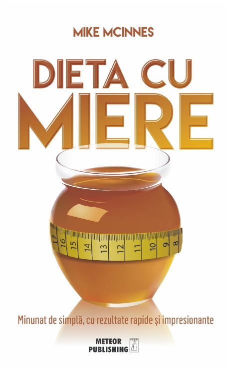 Dieta cu miere. Mike McInnes. MP.