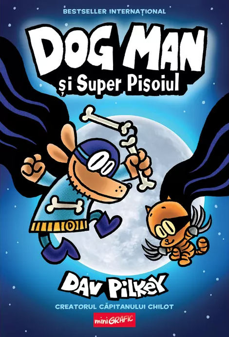 Dog Man. Vol.4. Dog Man si Super Pisoiul