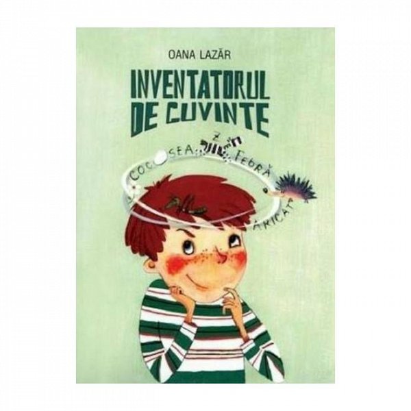 Inventatorul de cuvinte. Oana Lazar.