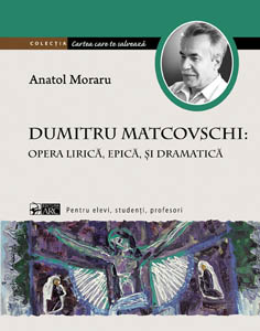 Cartea care te salveaza. Dumitru Matcovschi: opera lirica, epica si dramatica