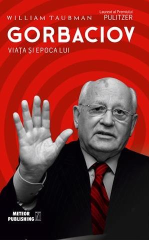 Gorbaciov. Viata si epoca lui