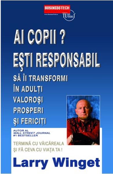 Ai copii? Esti responsabil sa ii transformi in adulti valorosi