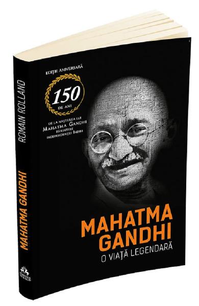 Mahatma Gandhi. O viata legendara