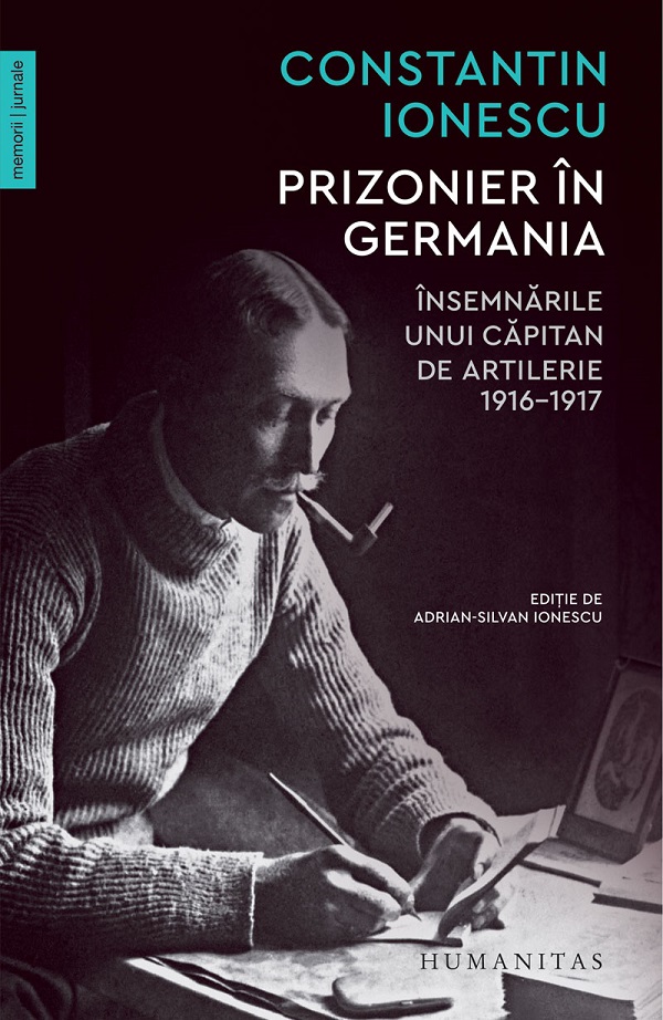 Prizonier in Germania. Insemnarile unui capitan de artilerie 1916-1917