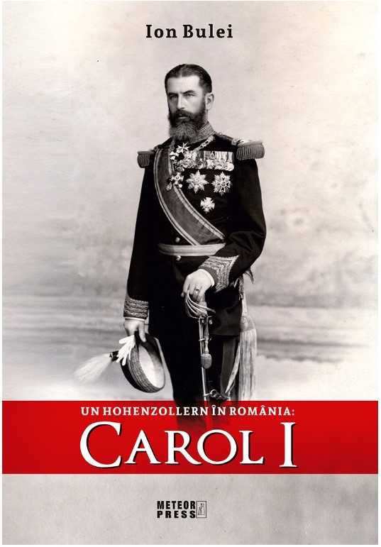 Un Hohenzollern in Romania: Carol I