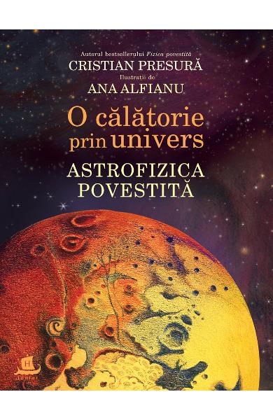 O calatorie prin univers. Astrofizica povestita