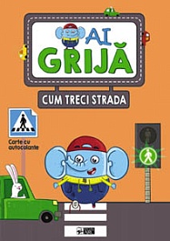 картинка Ai grija cum treci strada. Carte cu autocolante magazinul BookStore in Chisinau, Moldova