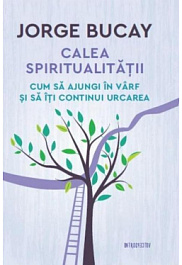 картинка Calea spiritualitatii. Cum sa ajungi in varf si sa iti continui urcarea.J. Bucay. LITERA. magazinul BookStore in Chisinau, Moldova