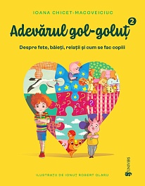 картинка Adevarul gol-golut. Vol.2. Despre fete, baieti, relatii si cum se fac copiii magazinul BookStore in Chisinau, Moldova