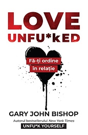 картинка Love Unfu*ked. Fa-ti ordine in relatie magazinul BookStore in Chisinau, Moldova