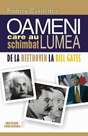 картинка Oameni care au schimbat lumea.#2. De la Beethoven la Bill Gates. R. Castleden. MP. magazinul BookStore in Chisinau, Moldova