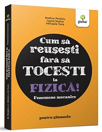 картинка Cum sa reusesti fara sa tocesti la fizica! Fenomene mecanice magazinul BookStore in Chisinau, Moldova