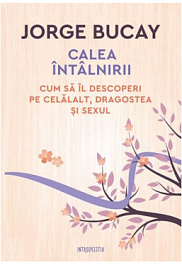 картинка Calea intalnirii. Cum sa il descoperi pe celalat, dragostea si sexul. J.Bucay. LITERA. magazinul BookStore in Chisinau, Moldova