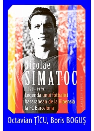 картинка Nicolae Simatoc (1920-1979). Legenda unui fotbalist basarabean de la Ripensia la FC Barcelona magazinul BookStore in Chisinau, Moldova