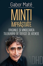 картинка Minti imprastiate. Originile si vindecarea tulburarii de deficit de atentie magazinul BookStore in Chisinau, Moldova