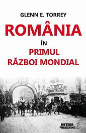 картинка Romania in Primul Razboi Mondial. Glenn E. Torrey. MP. magazinul BookStore in Chisinau, Moldova