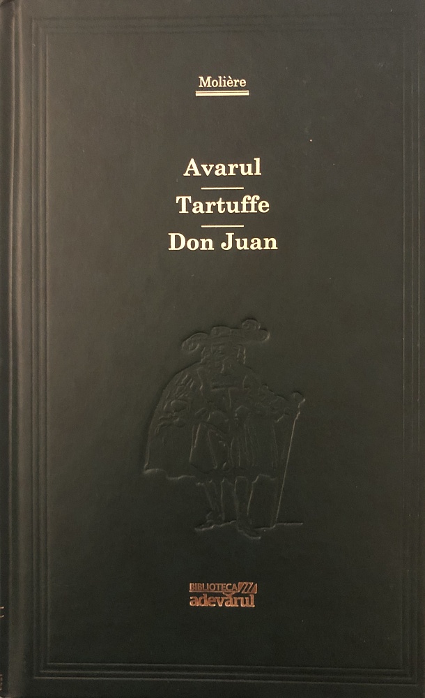 Avarul. Tartuffe. Don Juan