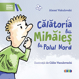 картинка Calatoria lui Mihaies la Polul Nord magazinul BookStore in Chisinau, Moldova