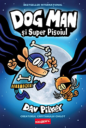 картинка Dog Man. Vol.4. Dog Man si Super Pisoiul magazinul BookStore in Chisinau, Moldova