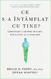 картинка Ce s-a intamplat cu tine? Conversatii despre trauma, rezilienta si vindecare magazinul BookStore in Chisinau, Moldova