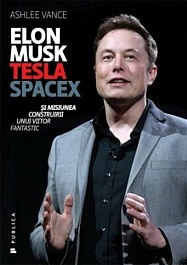 картинка Elon Musk. Tesla, SpaceX si misiunea construirii unui viitor fantastic magazinul BookStore in Chisinau, Moldova