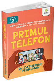 картинка Primul telefon. Ghidul copilului despre responsabilitate, siguranta si eticheta digitala magazinul BookStore in Chisinau, Moldova