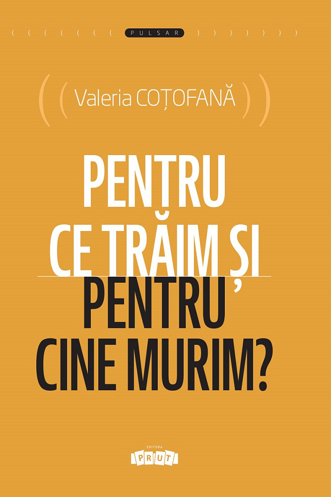 Pentru ce traim si pentru cine murim?