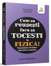 картинка Cum sa reusesti fara sa tocesti la fizica! Fenomene termice, electrice si optice magazinul BookStore in Chisinau, Moldova