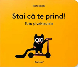 картинка Stai ca te prind! Tutu si vehiculele magazinul BookStore in Chisinau, Moldova